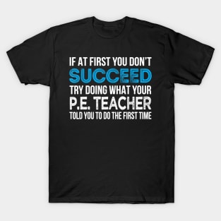 Physical Education P.E. Teacher Funny Gift T-Shirt